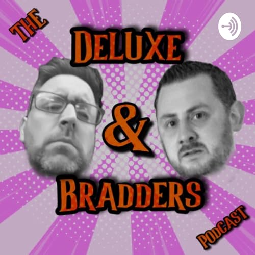 The Deluxe & Bradders Podcast cover art