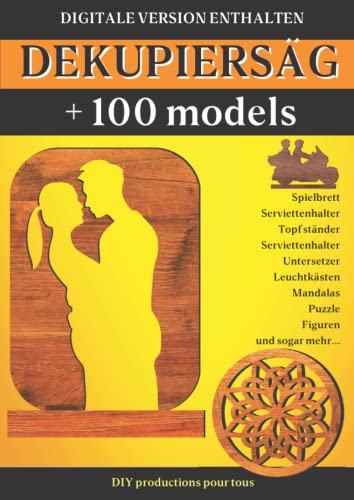 Dekupiersäge mehr + von 100 Modellen: Weiche Vorlagen für Spielbretter, Figuren, Untersetzer, Mandalas, Leuchtkästen und vieles mehr zum Entdecken. ... (laubsägen - modelle und zu bauende Objekte)