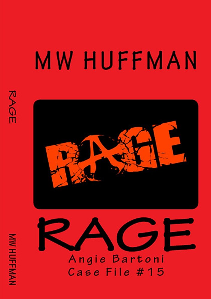 Angie Bartoni Case File # 15 - RAGE: RAGE (ANGIE BARTONI CASE FILES)
