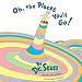 Oh, the Places You'll Go!