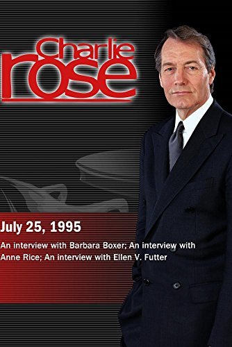 Charlie Rose with Barbara Boxer; Anne Rice
