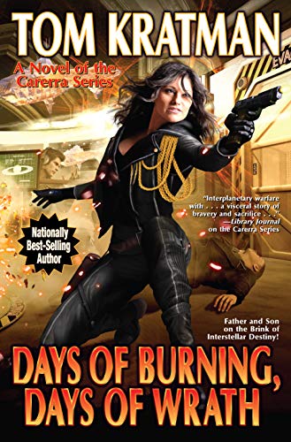 Days of Burning, Days of Wrath (Carrera Series Book 8) by [Tom Kratman]