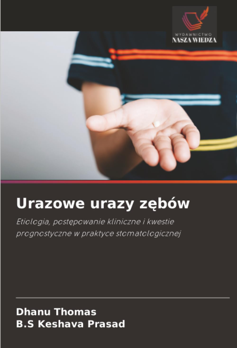 Urazowe urazy zębów: Etiologia, postępowanie kliniczne i kwestie prognostyczne w praktyce stomatologicznej
