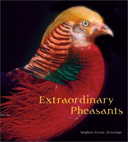By Stephen Green-Armytage Extraordinary Pheasants (annotated edition) [Hardcover]