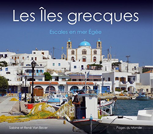 Les Iles Grecques: Escales en Mer Egee