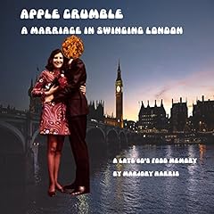 Apple Crumble: A Marriage in Swinging London Audiobook By Marjory Harris cover art