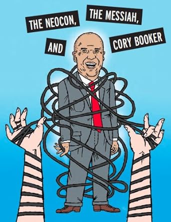 The Neocon, The Messiah, and Cory Booker