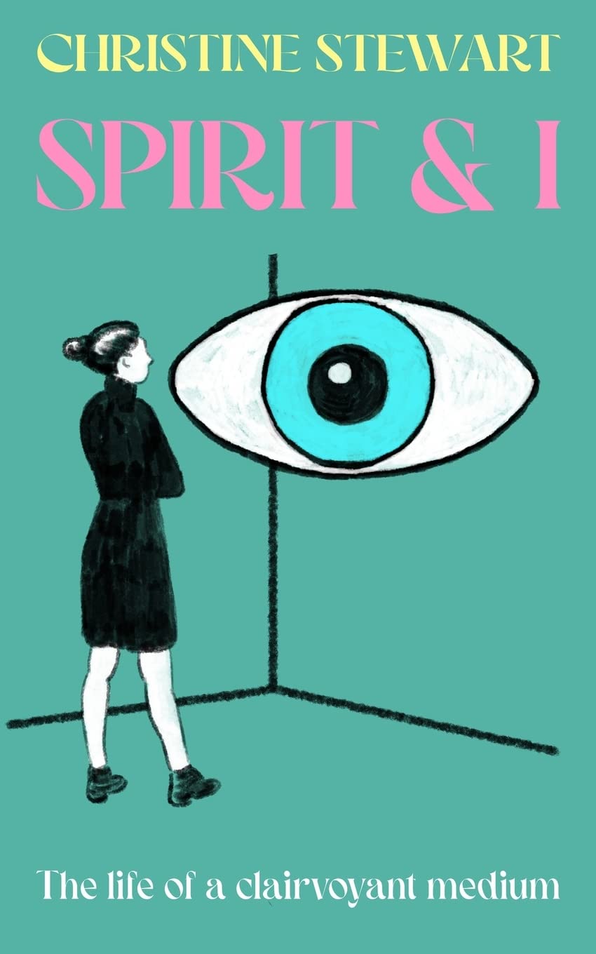Spirit & I: The life of a clairvoyant medium By Stewart, Christine Christine St