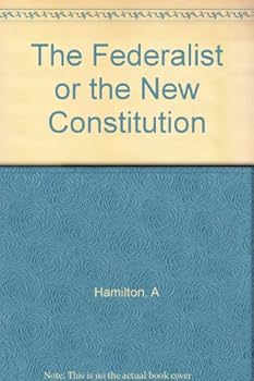 Hardcover The Federalist, or The New Constitution Book