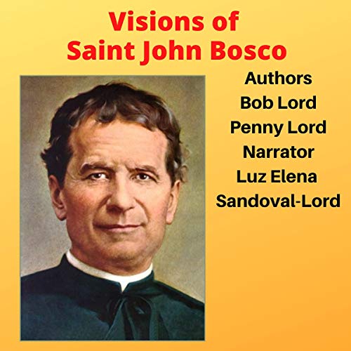 Visions of Saint John Bosco by Penny Lord, Bob Lord episode artwork