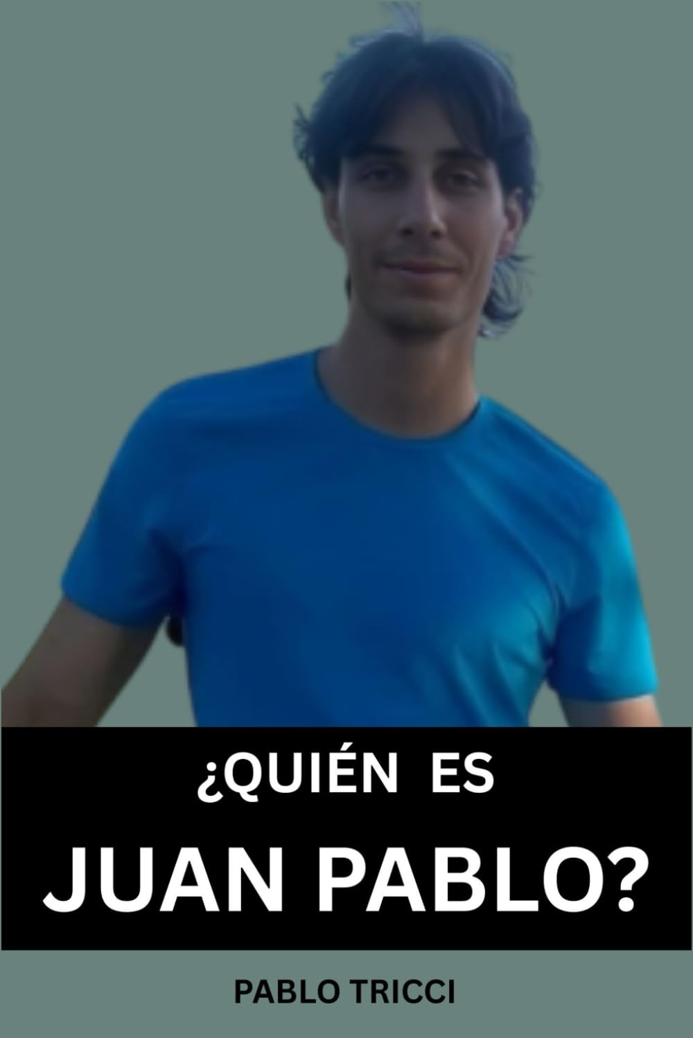 ¿Quién es Juan Pablo? (Spanish Edition)