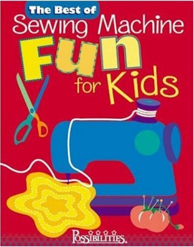 The Best of Sewing Machine Fun for Kids