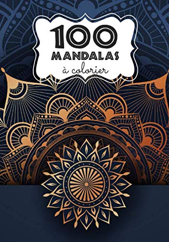 Télécharger 100 mandalas à colorier: Livre coloriage mandalas pour adulte , méditation détente anti-stress, 7 Francais PDF