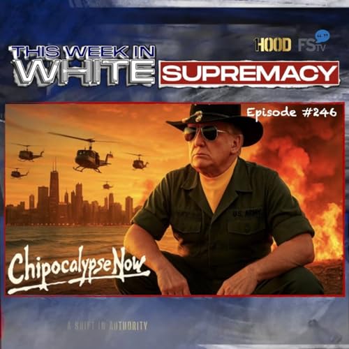 Trumpocalypse Now | This Week In White Supremacy | E246 cover art