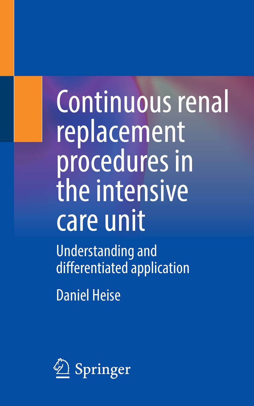 Continuous renal replacement procedures in the  by Daniel Heise PAPERBACK