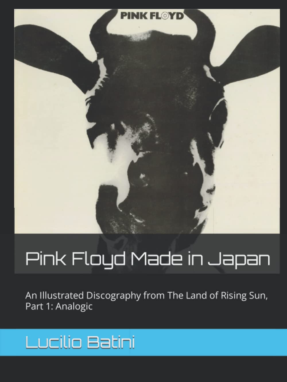 Pink Floyd Made in Japan: An Illustrated Discography from The Land of Rising Sun, Part 1: Analogic
