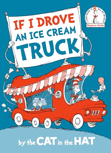 Image of If I Drove an Ice Cream Truck--by the Cat in the Hat (Beginner Books)