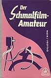  Der Schmalfilm Amateur.