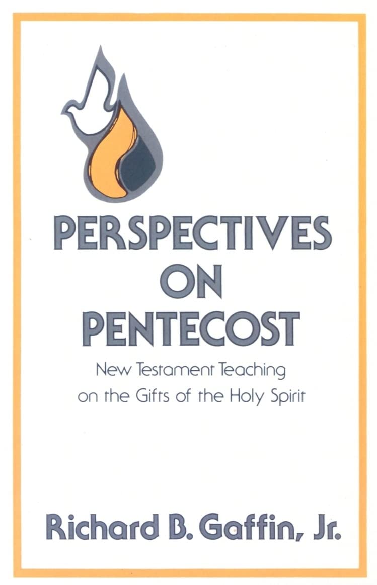 Perspectives on Pentecost, New Testament Teaching on the Gifts of the Holy Spirit