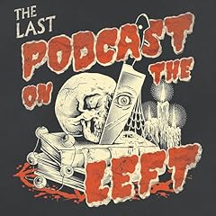 Last Podcast On The Left Podcast By The Last Podcast Network cover art