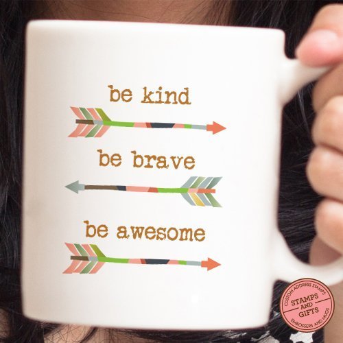 Be Kind Be Brave Be Awesome Mug, Motivational Mug