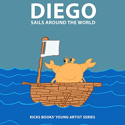 Diego Sails Around the World A Young Artist Book PopUp Text Edition