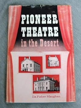 Hardcover Pioneer Theatre In The Desert Book