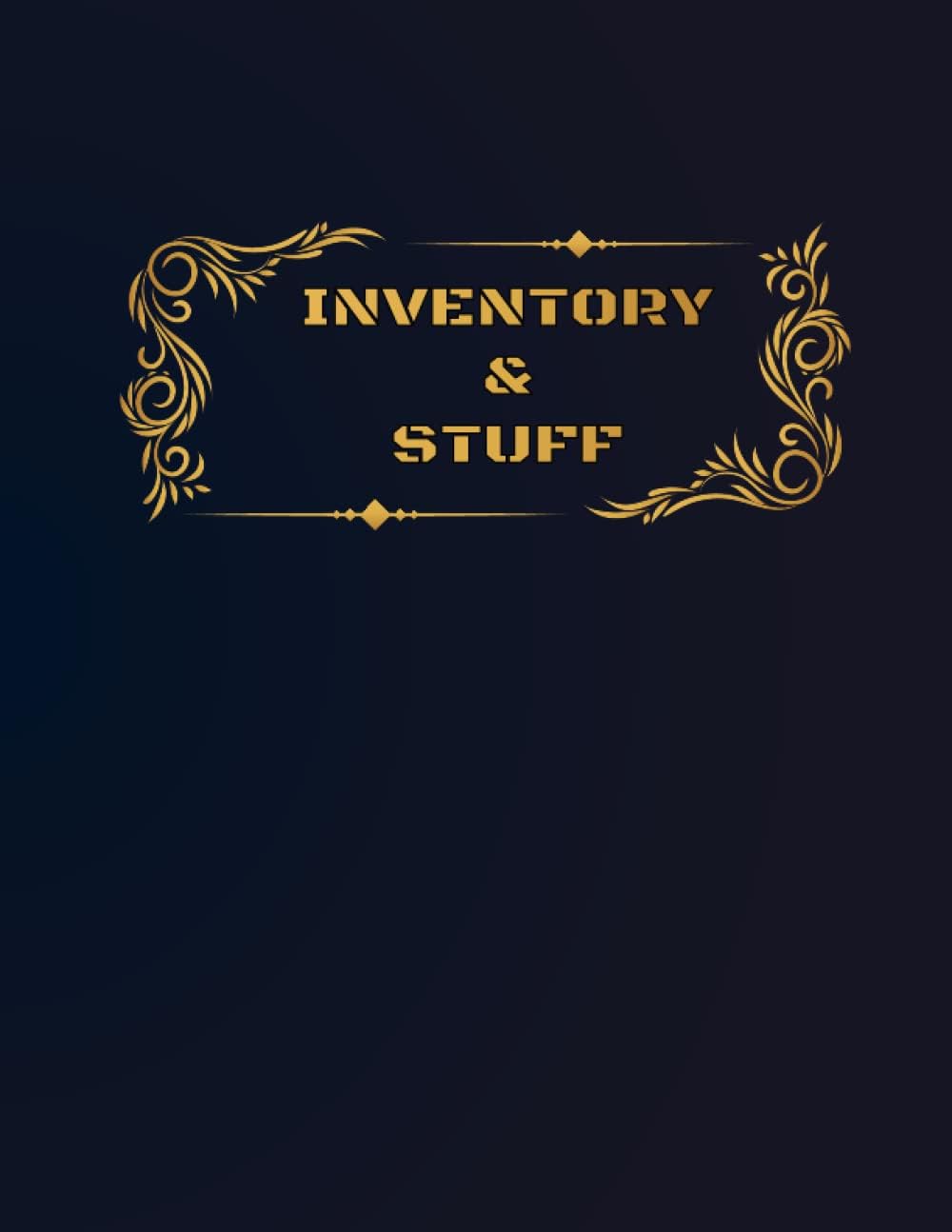 Inventory & Stuff: Inventory Log Book for Small Business and Home, Simple & Easy Inventory Organizer Book