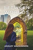 Between Worlds (The Mistwood Duology) 1970296011 Book Cover