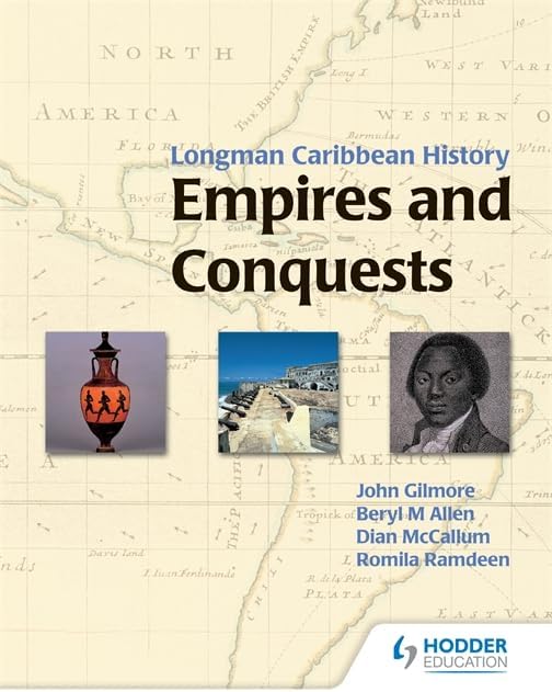 Empires and Conquests (Longman Caribbean History) : Gilmore, John ...