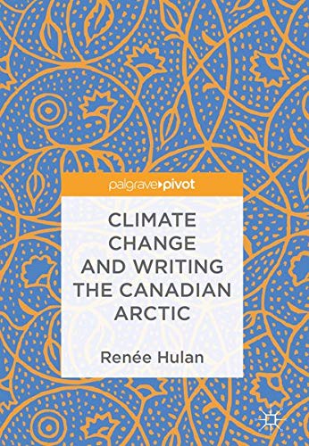 Buy Climate Change and Writing the Canadian Arctic — BookShops.in