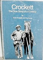 Crockett: The True Story of a Cowboy 0962924210 Book Cover