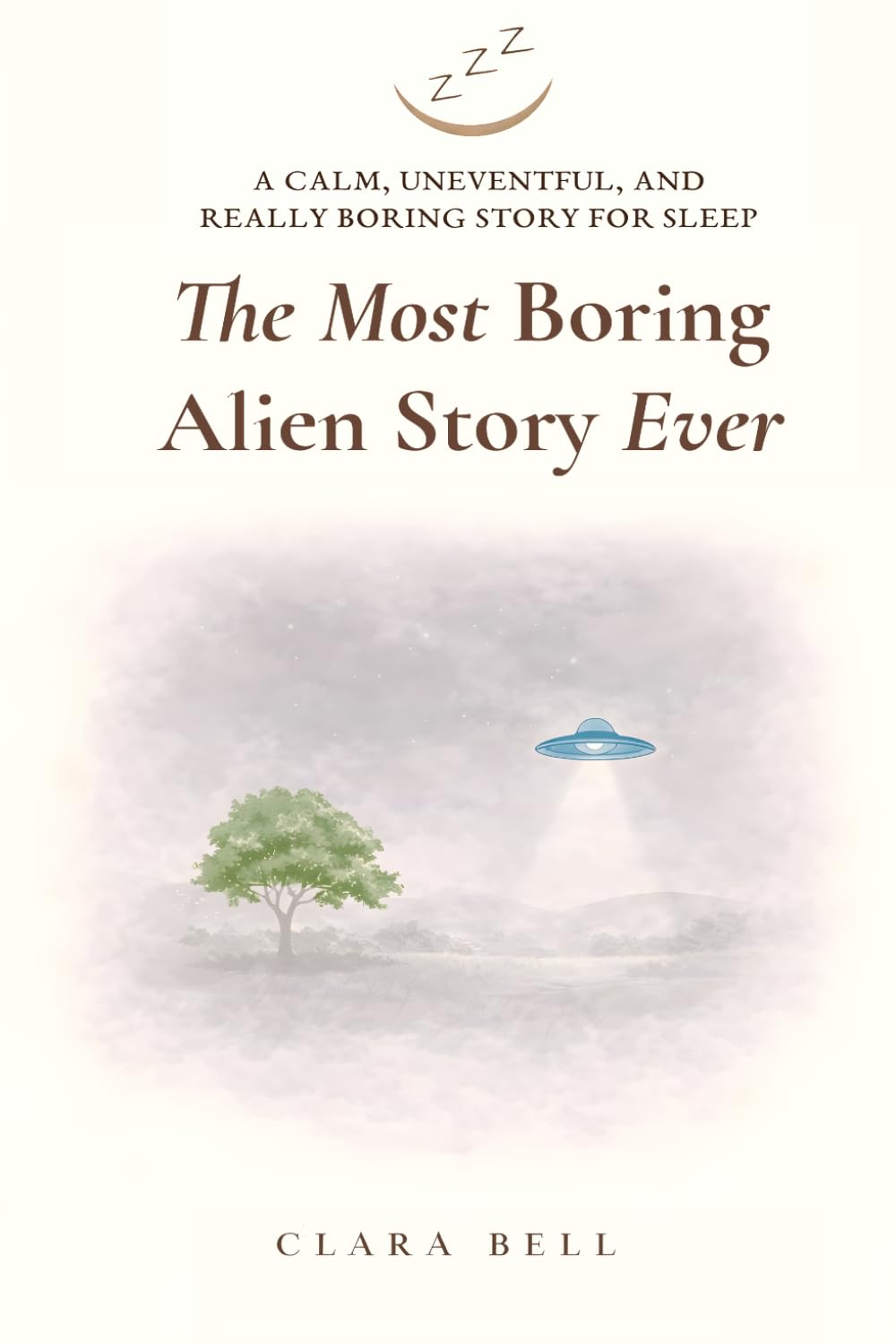 The Most Boring Alien Story Ever: A Calm, Uneventful, and Really Boring Story for Sleep