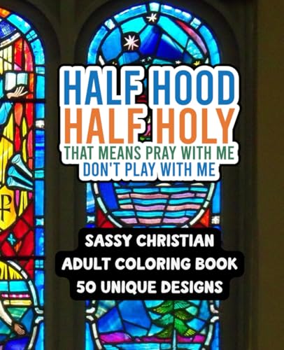 Half Holy - Half Hood: A Funny Christian Adult Coloring Book for Sassy, Faith-Filled Women Who Love Jesus and a Little Bit of Chaos: 50 Unique Designs ... Sayings for Women Who Balance Grace and Grit image 2