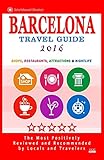 Barcelona Travel Guide 2016: Shops, Restaurants, Attractions, Entertainment & Nightlife in Barcelona, Spain (City Travel Guide 2016)