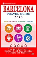 Barcelona Travel Guide 2016: Shops, Restaurants, Attractions, Entertainment & Nightlife in Barcelona, Spain (City Travel Guide 2016) 1517622751 Book Cover