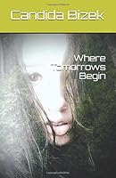 Where Tomorrows Begin 1521188963 Book Cover
