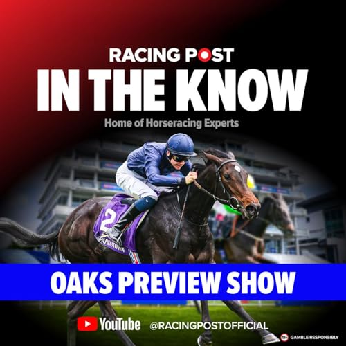 414: Epsom Oaks Preview | Epsom Downs Tips from Robbie Wilders & Tom Segal | In The Know