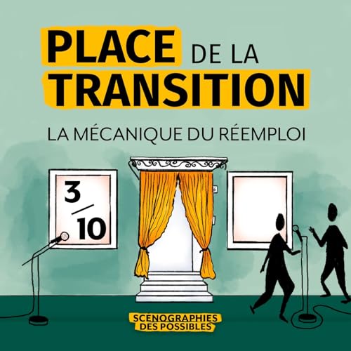 3/10 PLACE DE LA TRANSITION "La M&eacute;canique du r&eacute;emploi"