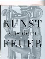 Kunst aus dem Feuer 3873460831 Book Cover