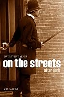 Twenty-Five Years on the Streets After Dark 1976763029 Book Cover