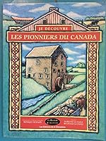Je Decouvre les Pionniers du Canada 2893109268 Book Cover