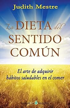 Paperback La dieta del sentido comun: El arte de adquirir hábitos saludables en el comer [Spanish] Book