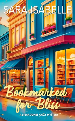 Bookmarked for Bliss: A Lyssa Jones cozy mystery (Lyssa Jones Cozy Mysteries Book 6)