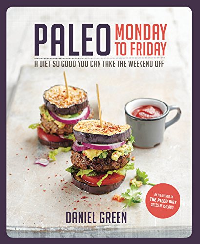 Paleo Monday to Friday (English Edition)