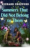 Summers That Did Not Belong to Them (English Edition)