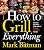How To Grill Everything: Simple Recipes for Great Flame-Cooked Food: A Grilling BBQ Cookbook (How to Cook Everything Series, 8)