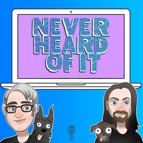 The Never Heard Of It Podcast cover art