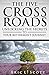 The Five Crossroads: Unlocking the Secrets to Your Retirement Journey