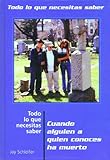 Todo Lo Que Necesitas Saber Sobre Cuando Alguien a Quien Concoces Ha Muerto (TODO LO QUE NECESITAS SABER / NEED TO KNOW (SPANISH)) (Spanish Edition)